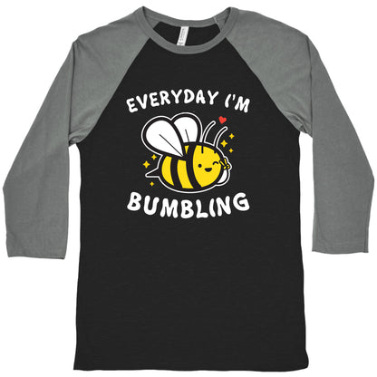 Everyday I'm Bumbling Baseball Tee