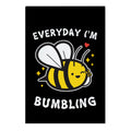 Everyday I'm Bumbling Garden Flag