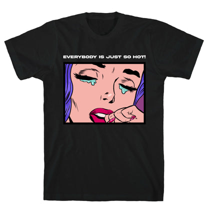 Everybody Is Just So Hot! (A Bisexual Comic) T-Shirt