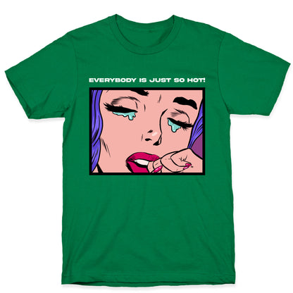 Everybody Is Just So Hot! (A Bisexual Comic) T-Shirt