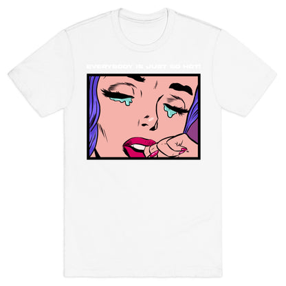 Everybody Is Just So Hot! (A Bisexual Comic) T-Shirt