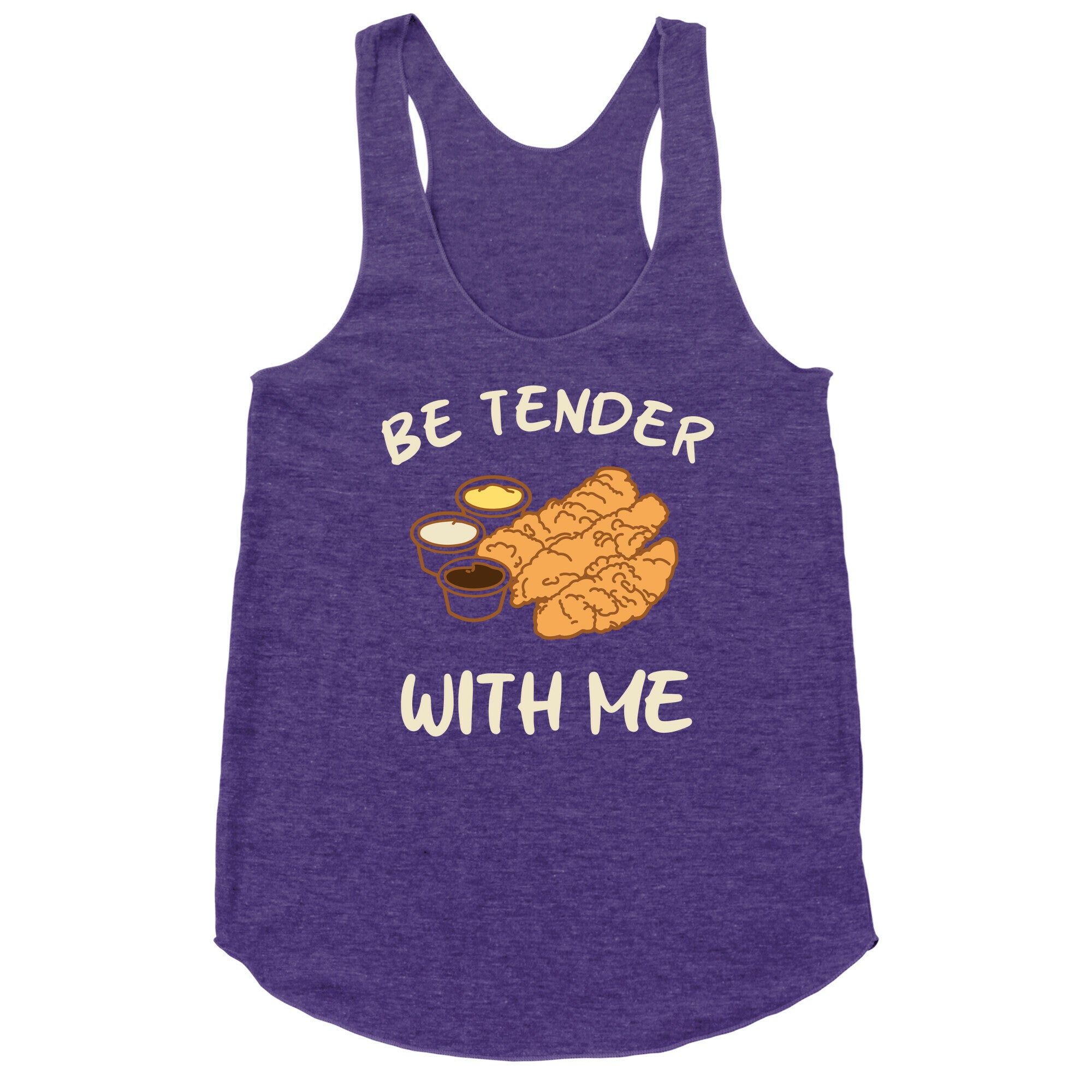 Be Tender With Me Racerback Tank