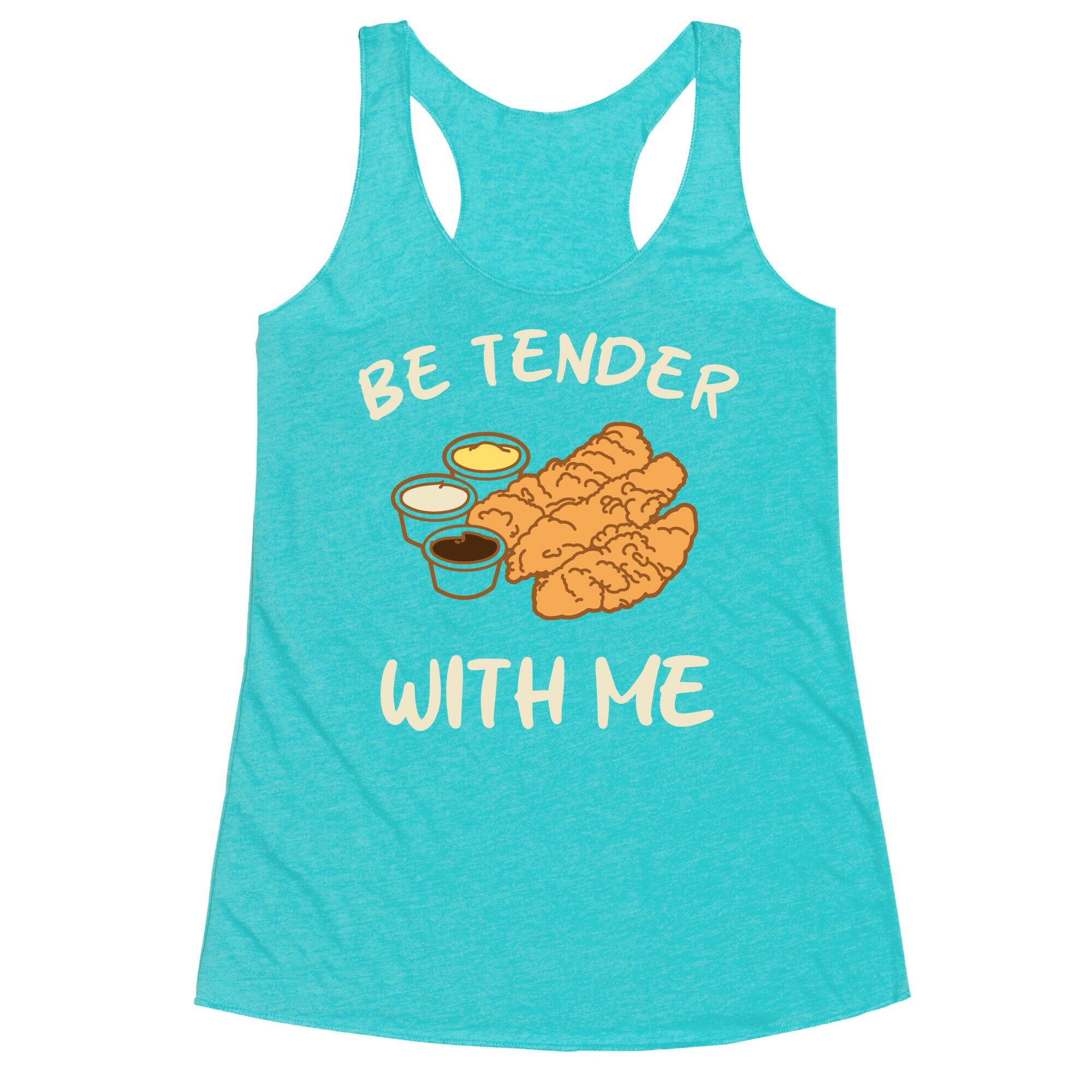 Be Tender With Me Racerback Tank