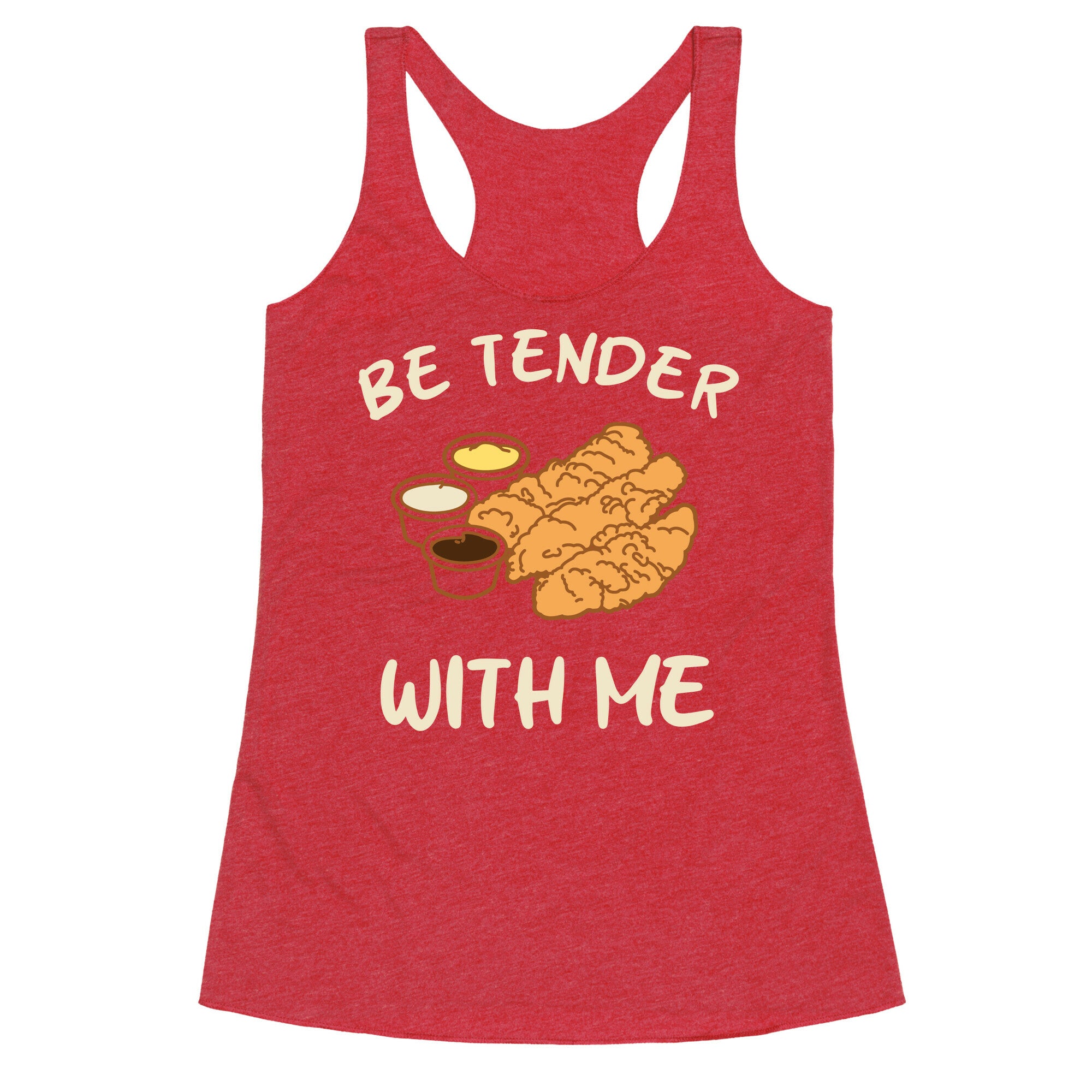 Be Tender With Me Racerback Tank