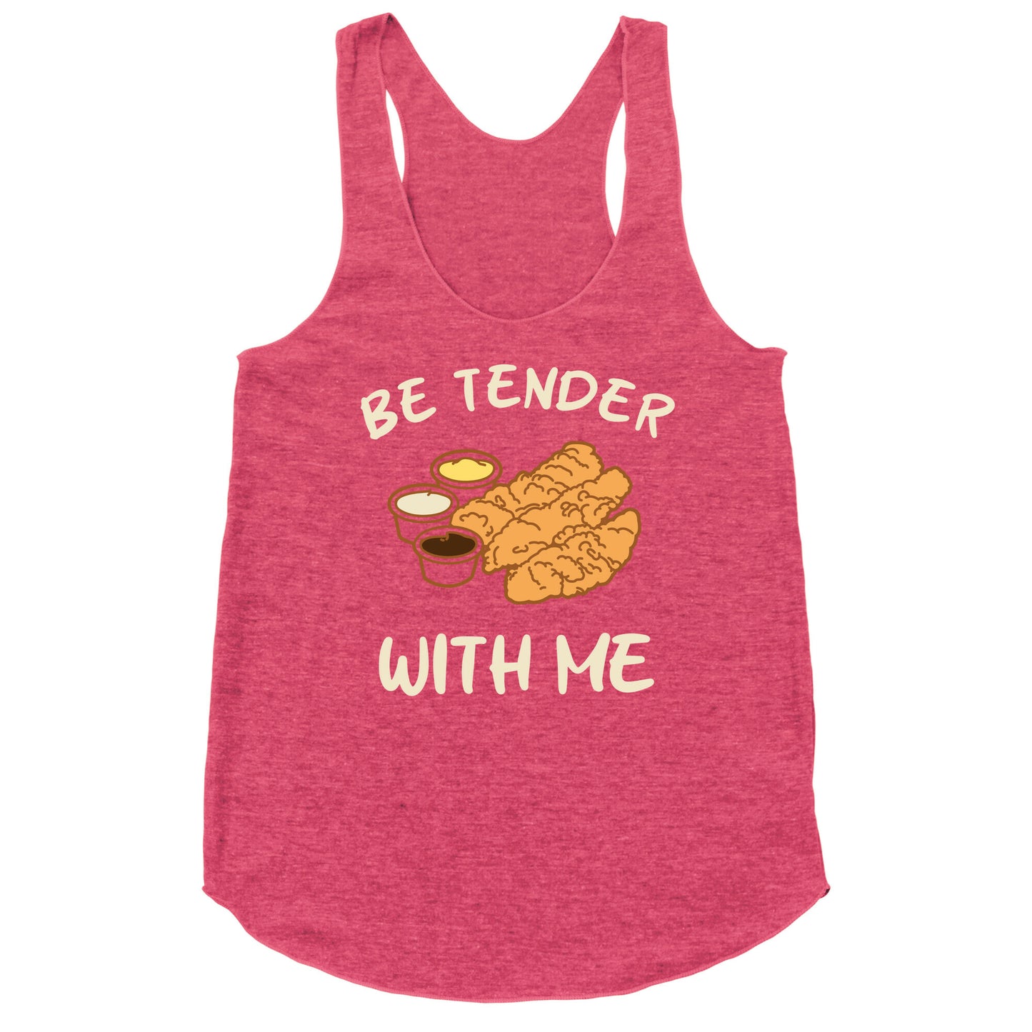 Be Tender With Me Racerback Tank