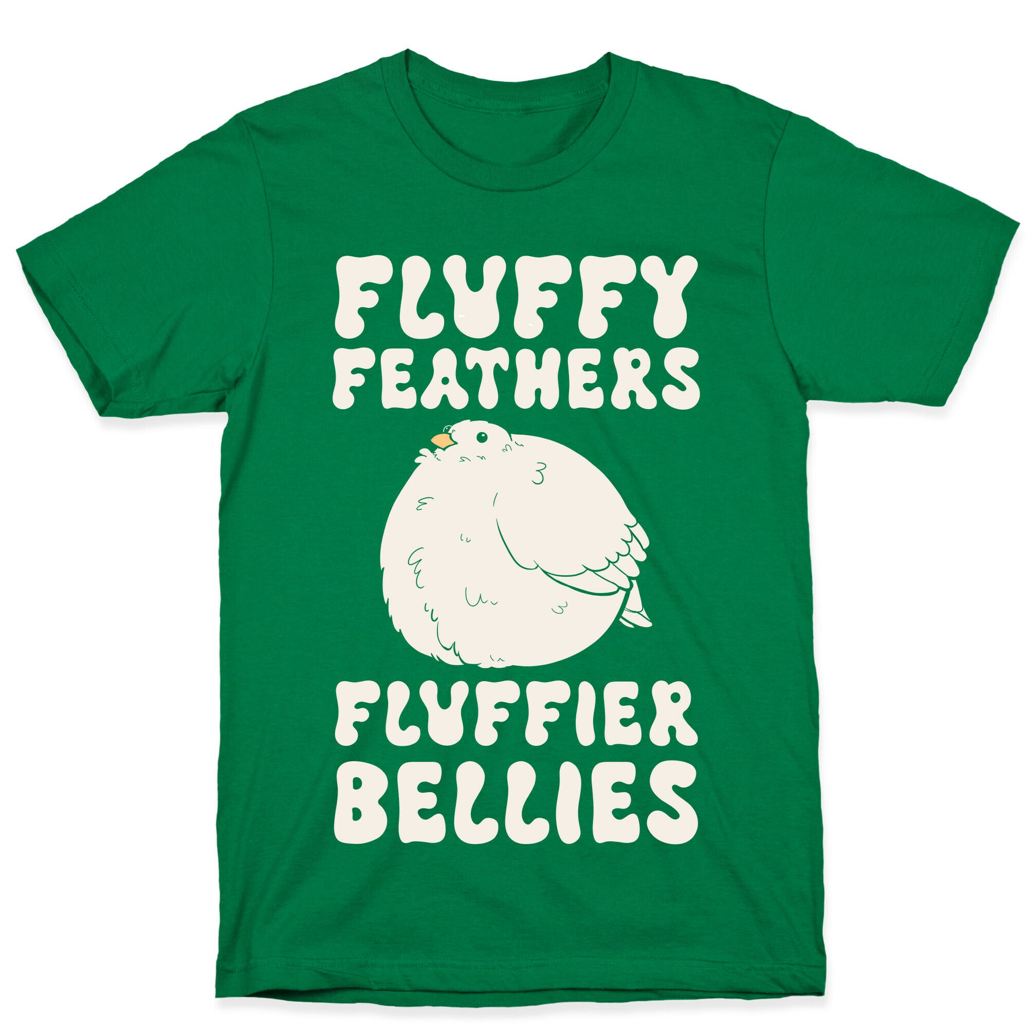 Fluffy Feathers, Fluffier Bellies T-Shirt