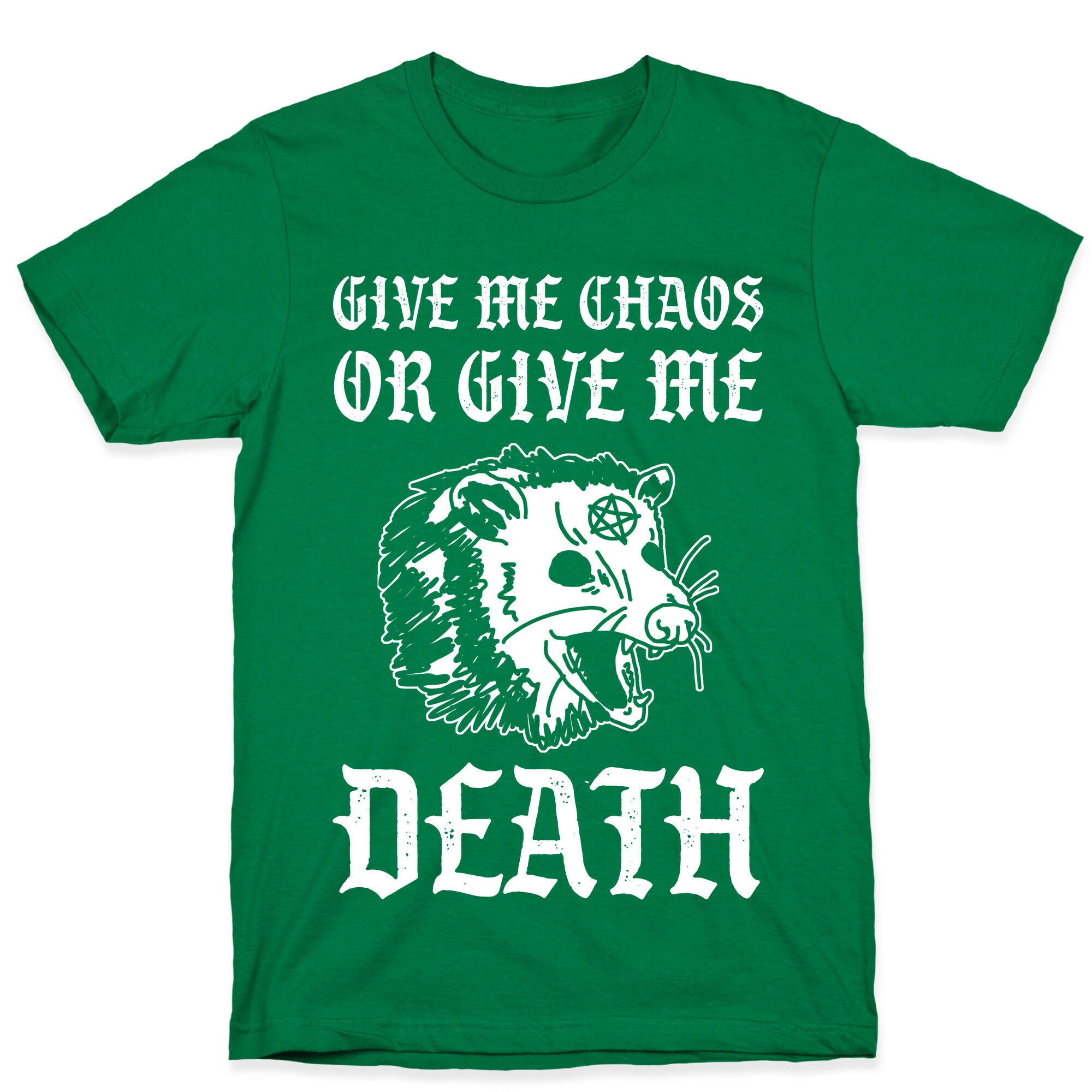 Give Me Chaos Or Give Me Death Possum T-Shirt