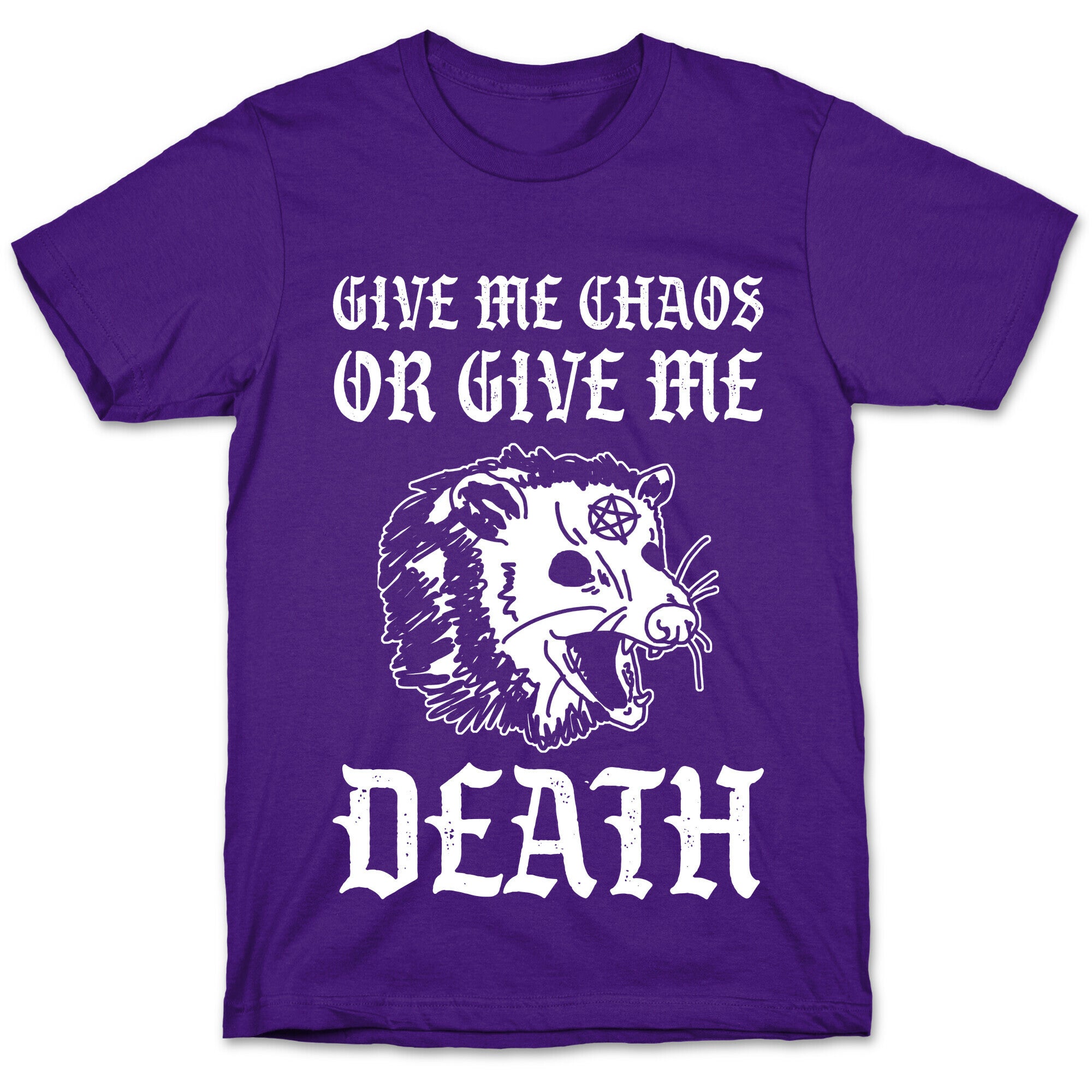 Give Me Chaos Or Give Me Death Possum T-Shirt