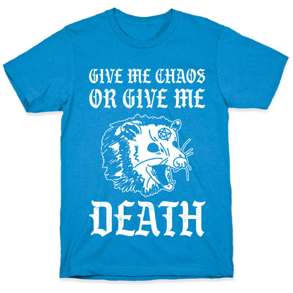 Give Me Chaos Or Give Me Death Possum T-Shirt