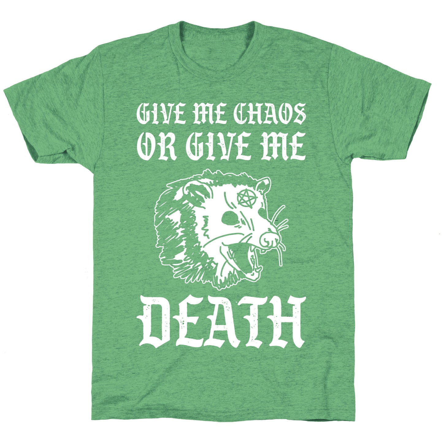 Give Me Chaos Or Give Me Death Possum Unisex Triblend Tee