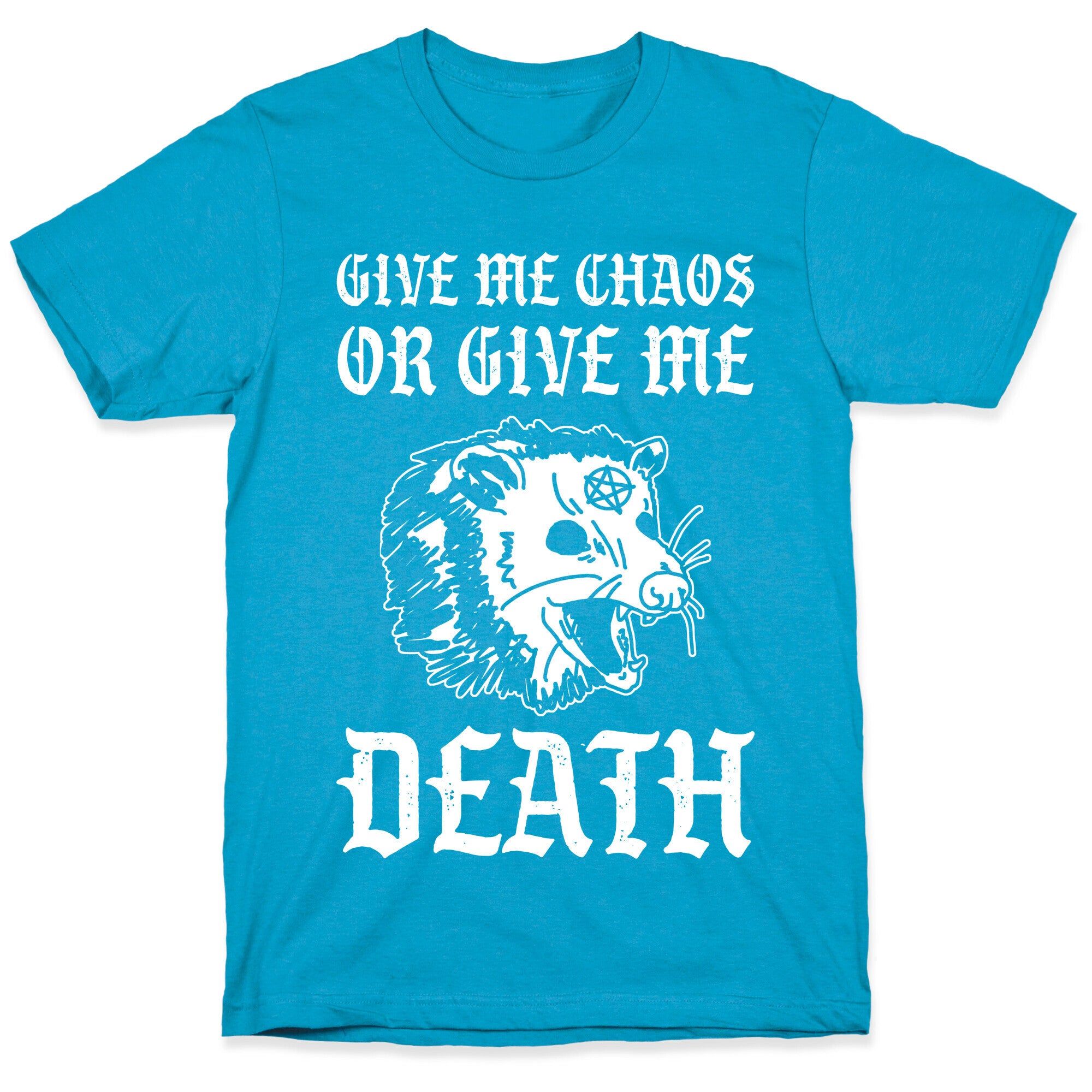 Give Me Chaos Or Give Me Death Possum Unisex Triblend Tee