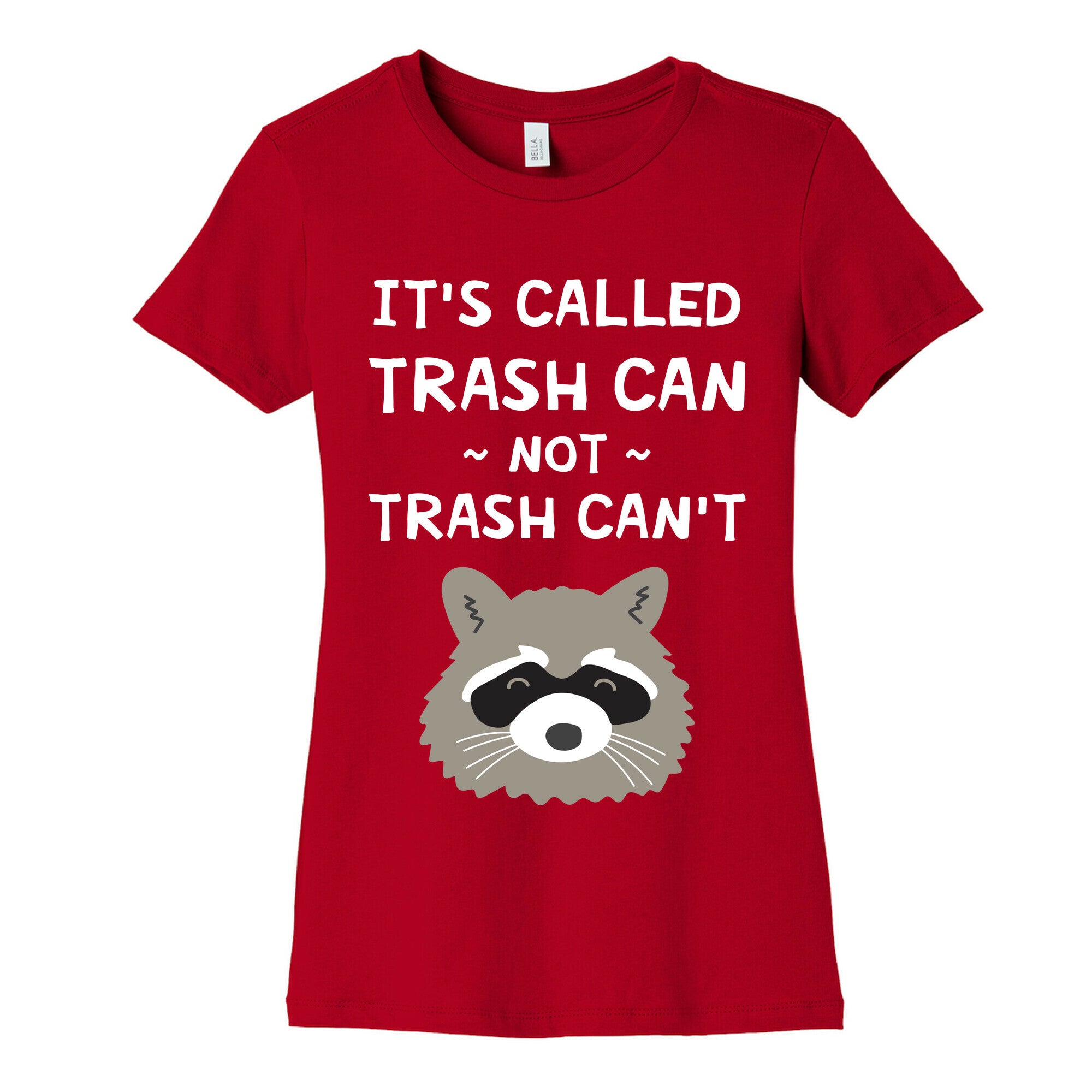 It's Called Trash Can Not Trash Can't Women's Cotton Tee