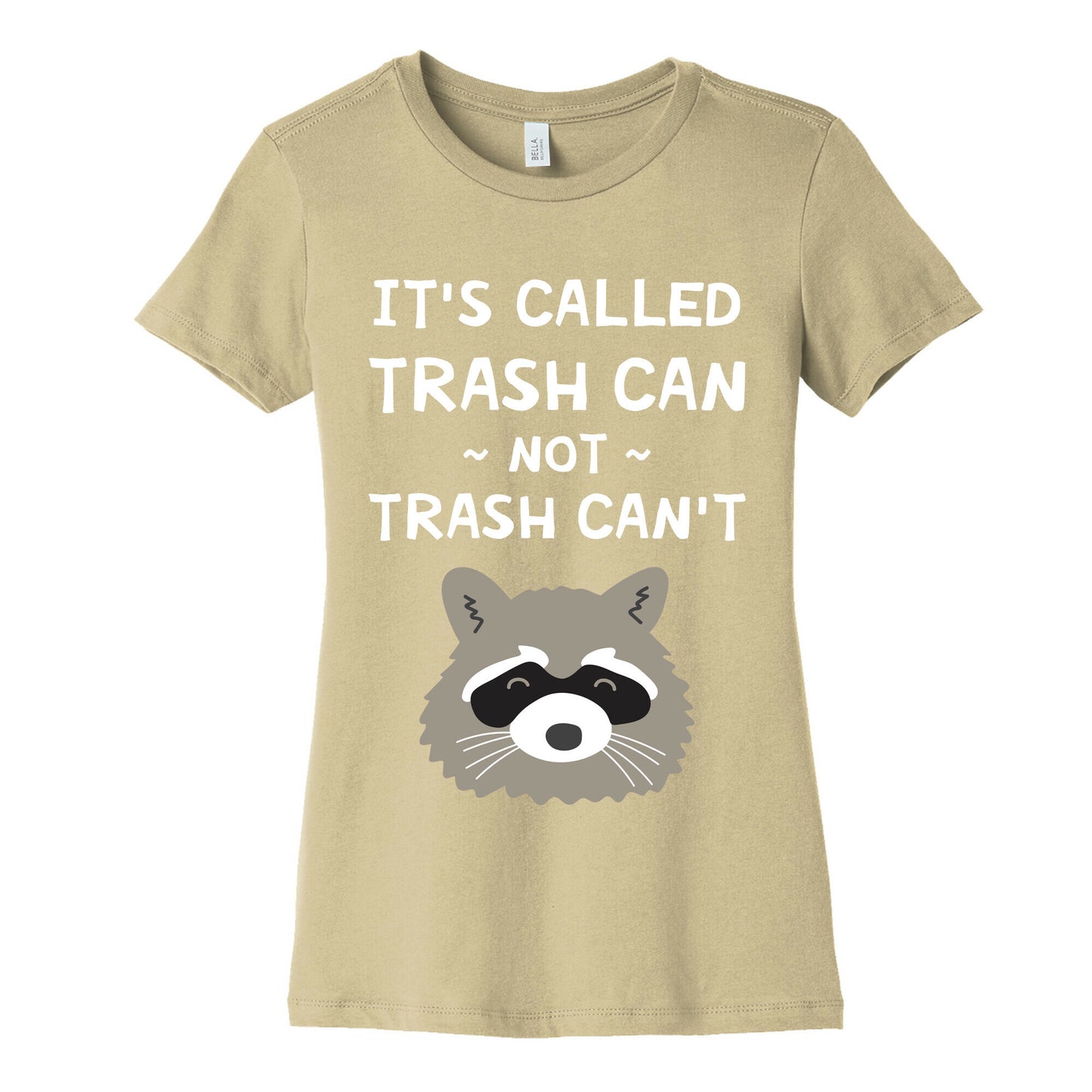 It's Called Trash Can Not Trash Can't Women's Cotton Tee