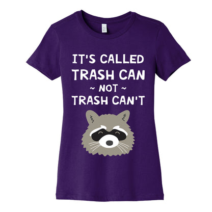 It's Called Trash Can Not Trash Can't Women's Cotton Tee