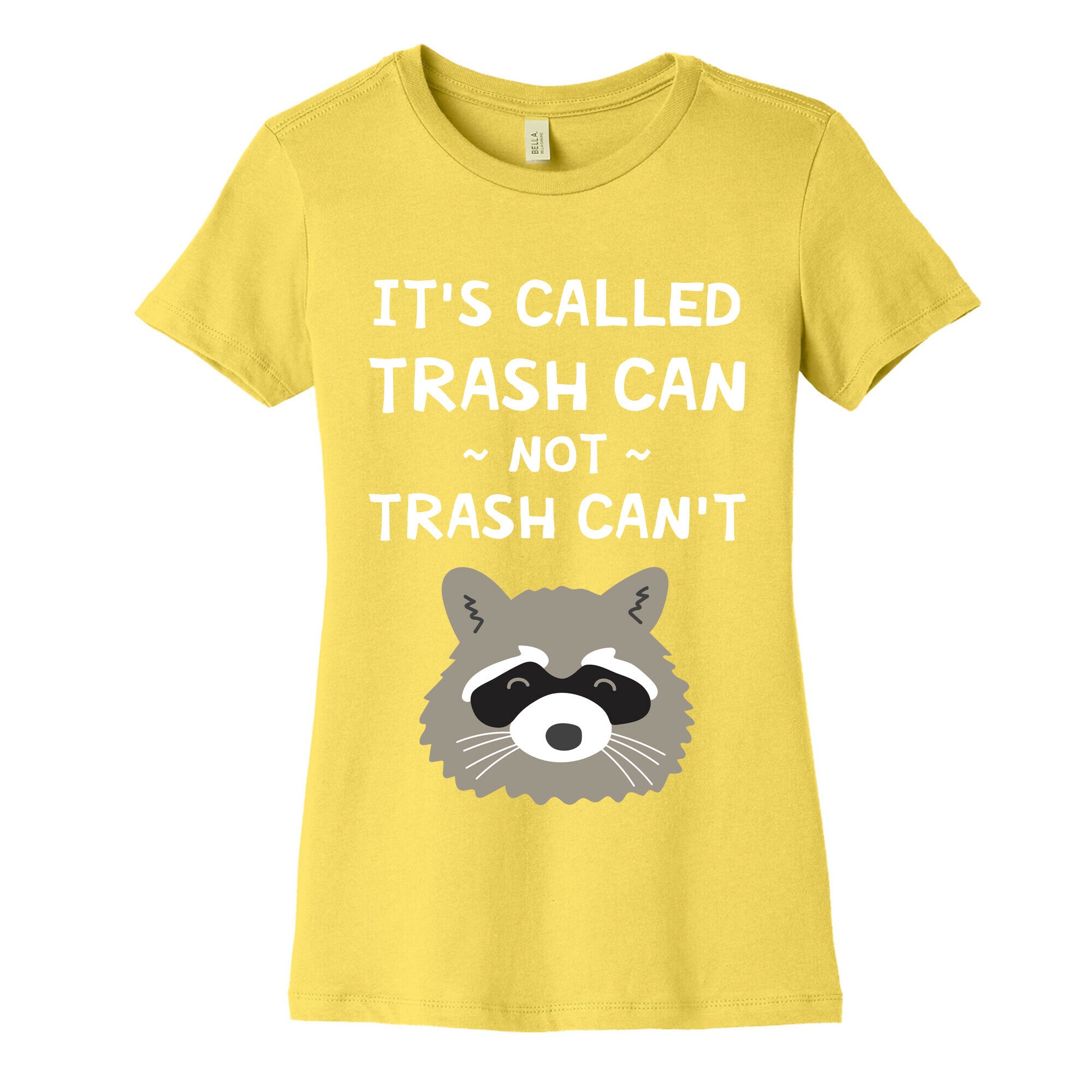 It's Called Trash Can Not Trash Can't Women's Cotton Tee