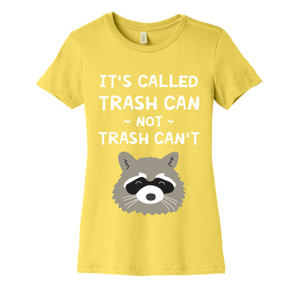 It's Called Trash Can Not Trash Can't Women's Cotton Tee