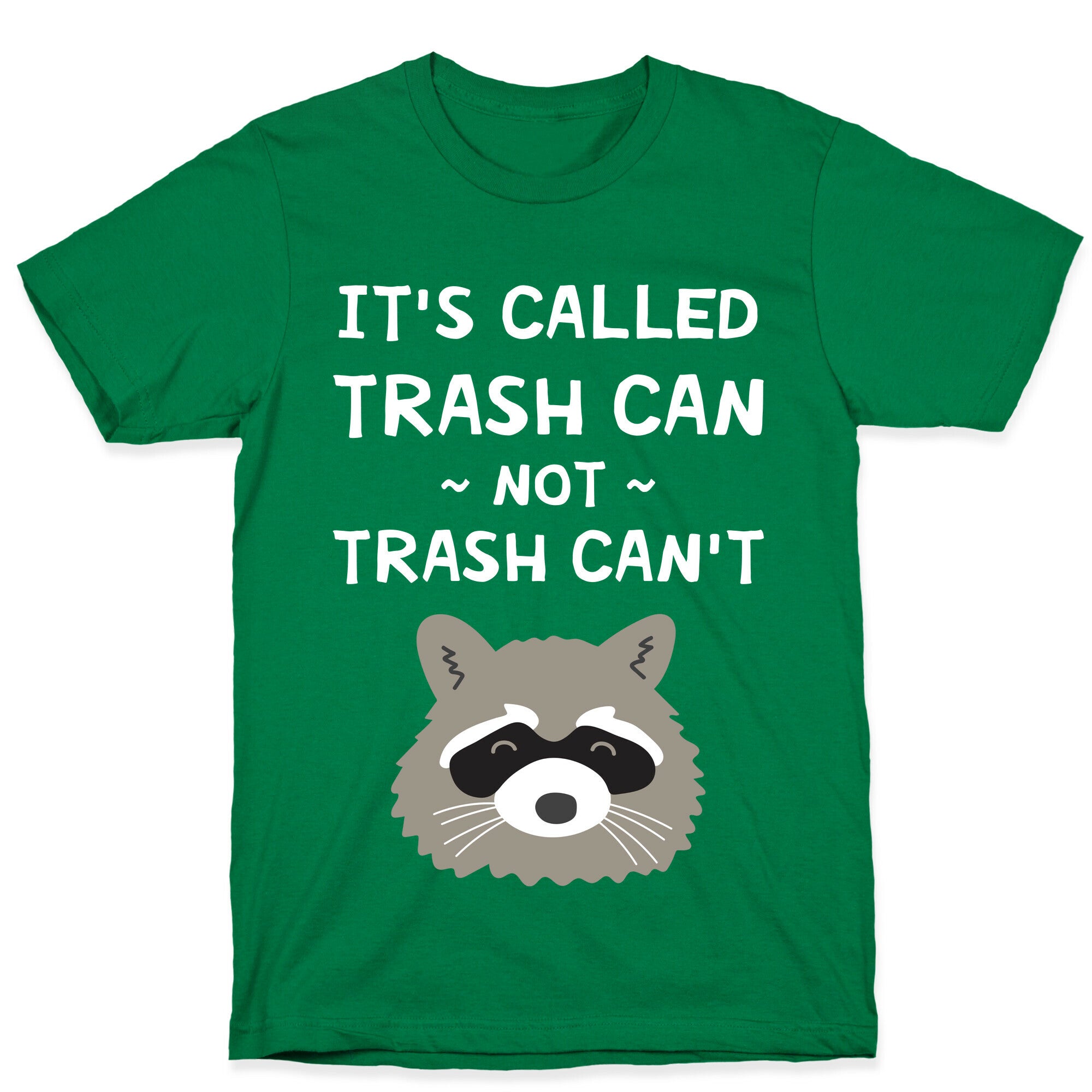 It's Called Trash Can Not Trash Can't T-Shirt