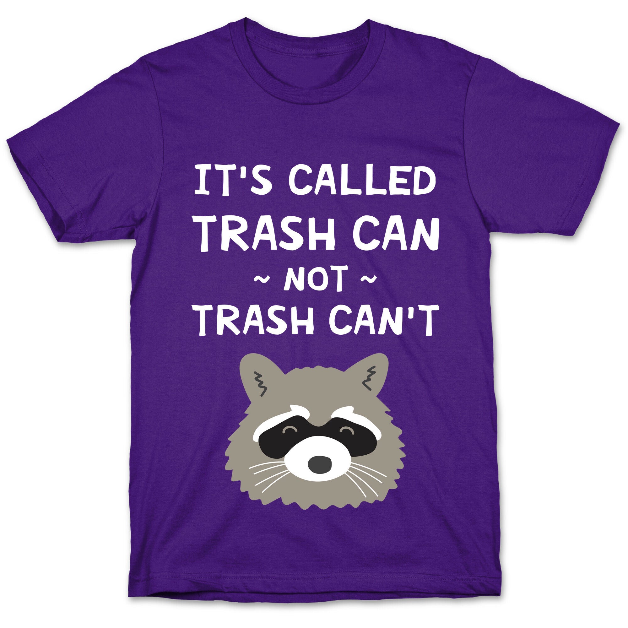 It's Called Trash Can Not Trash Can't T-Shirt