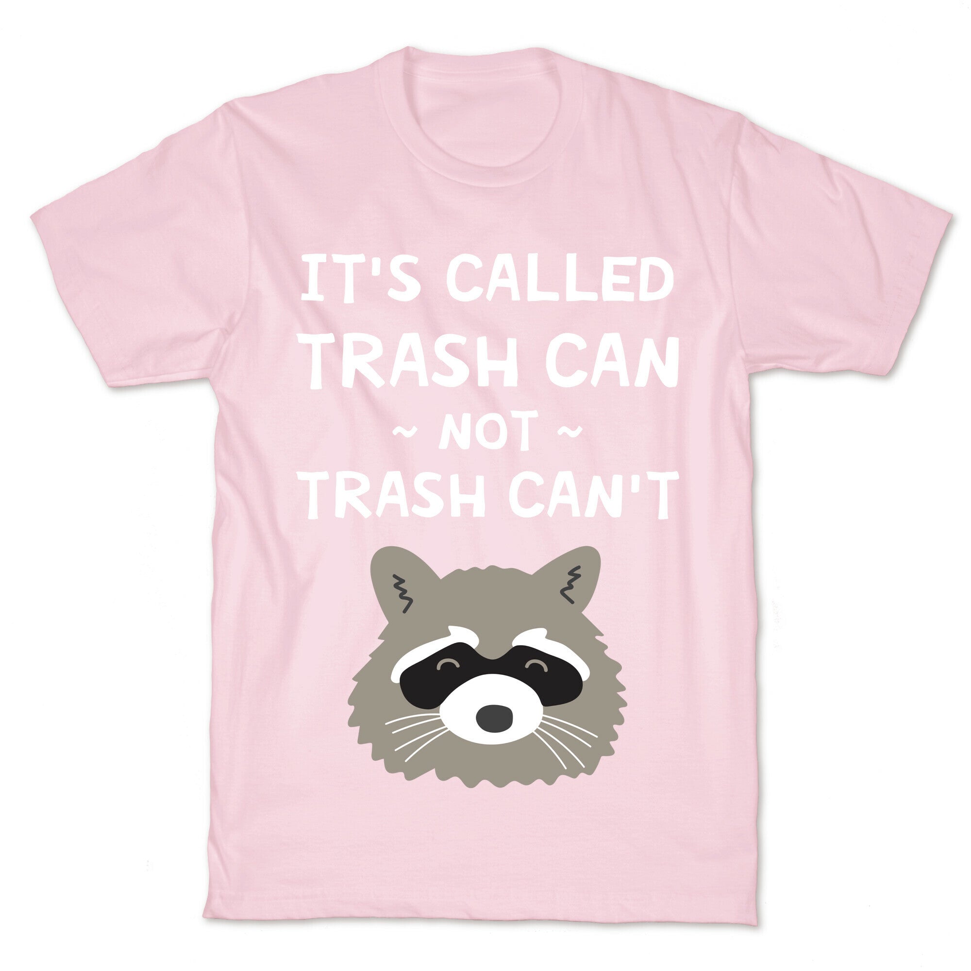 It's Called Trash Can Not Trash Can't T-Shirt
