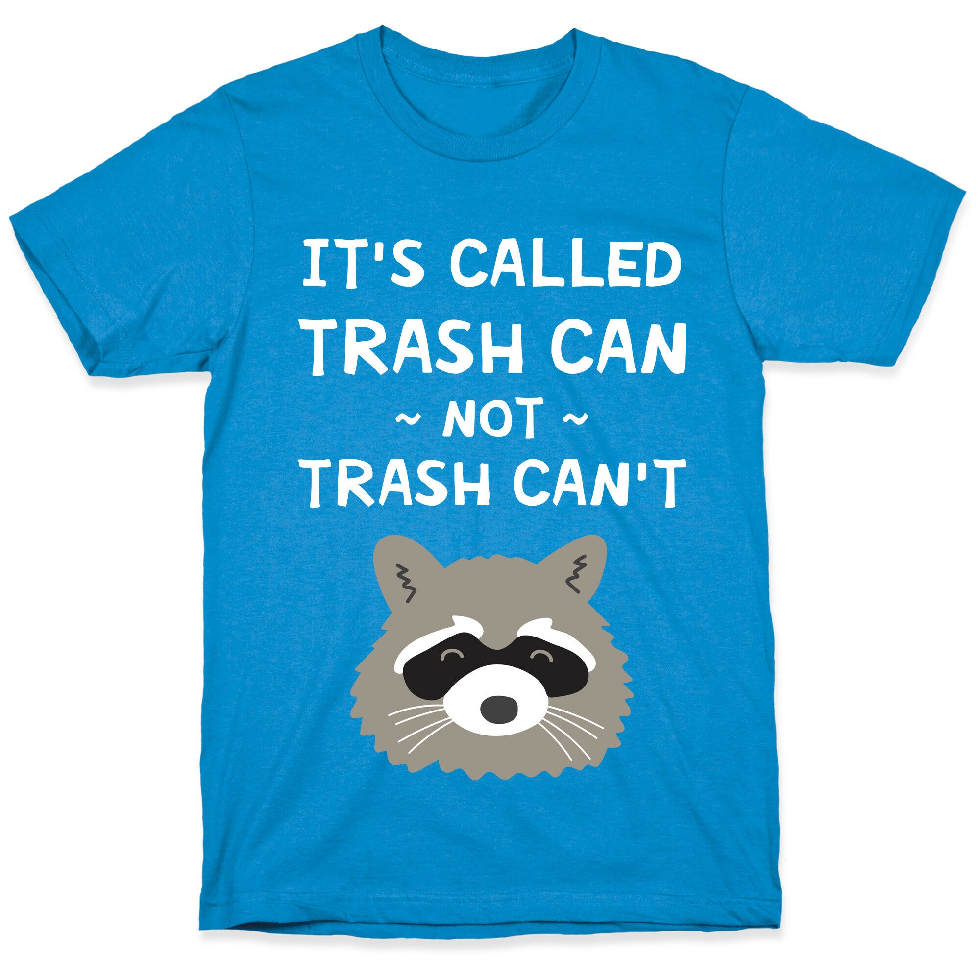 It's Called Trash Can Not Trash Can't T-Shirt