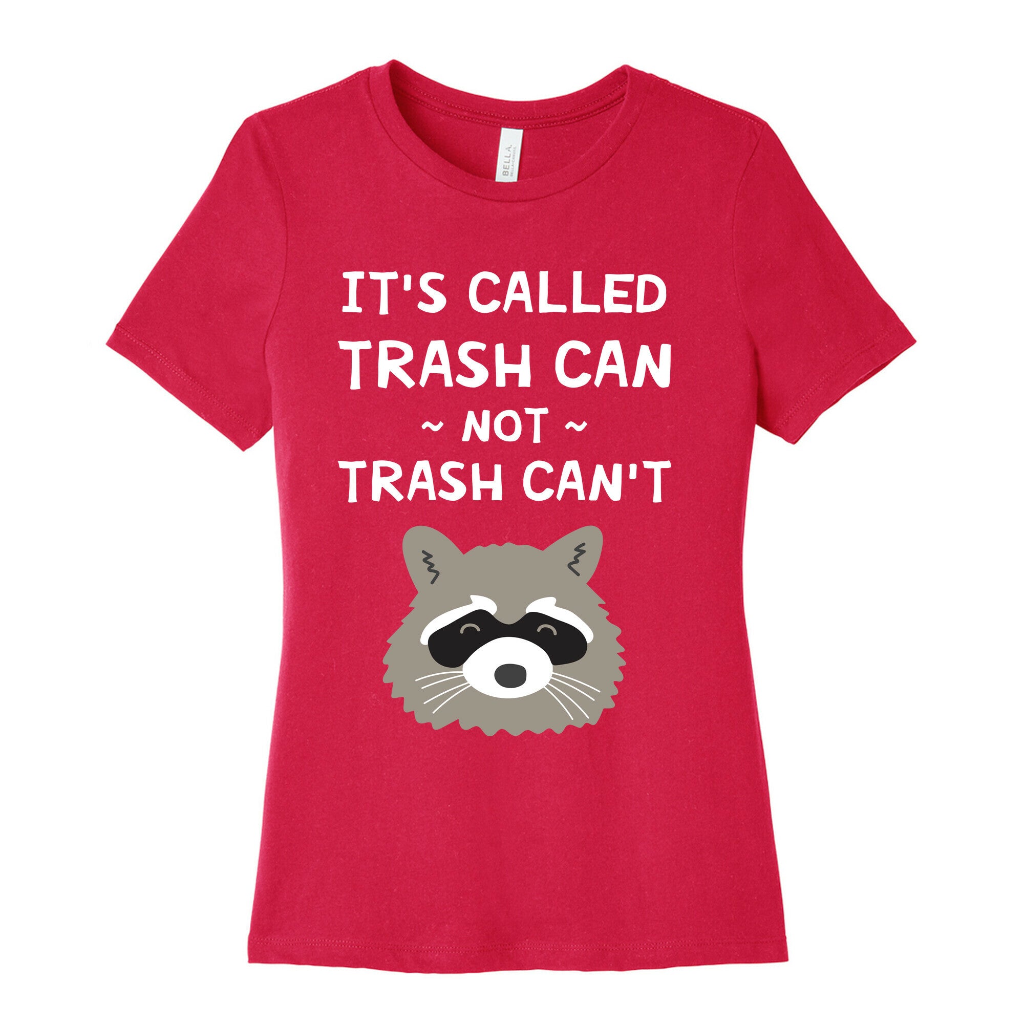 It's Called Trash Can Not Trash Can't Women's Cotton Tee