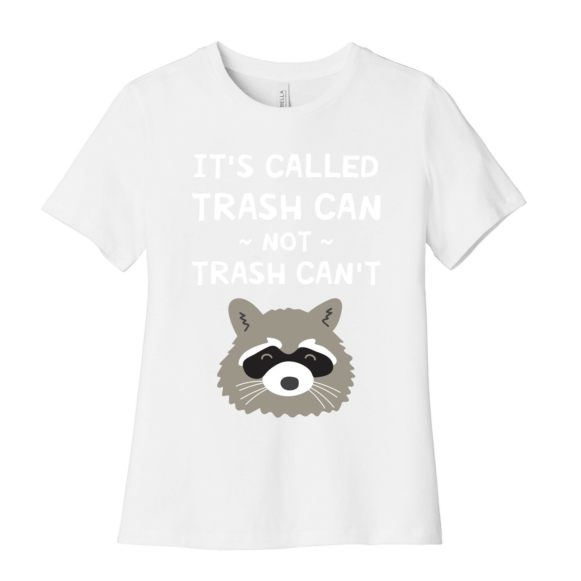 It's Called Trash Can Not Trash Can't Women's Cotton Tee