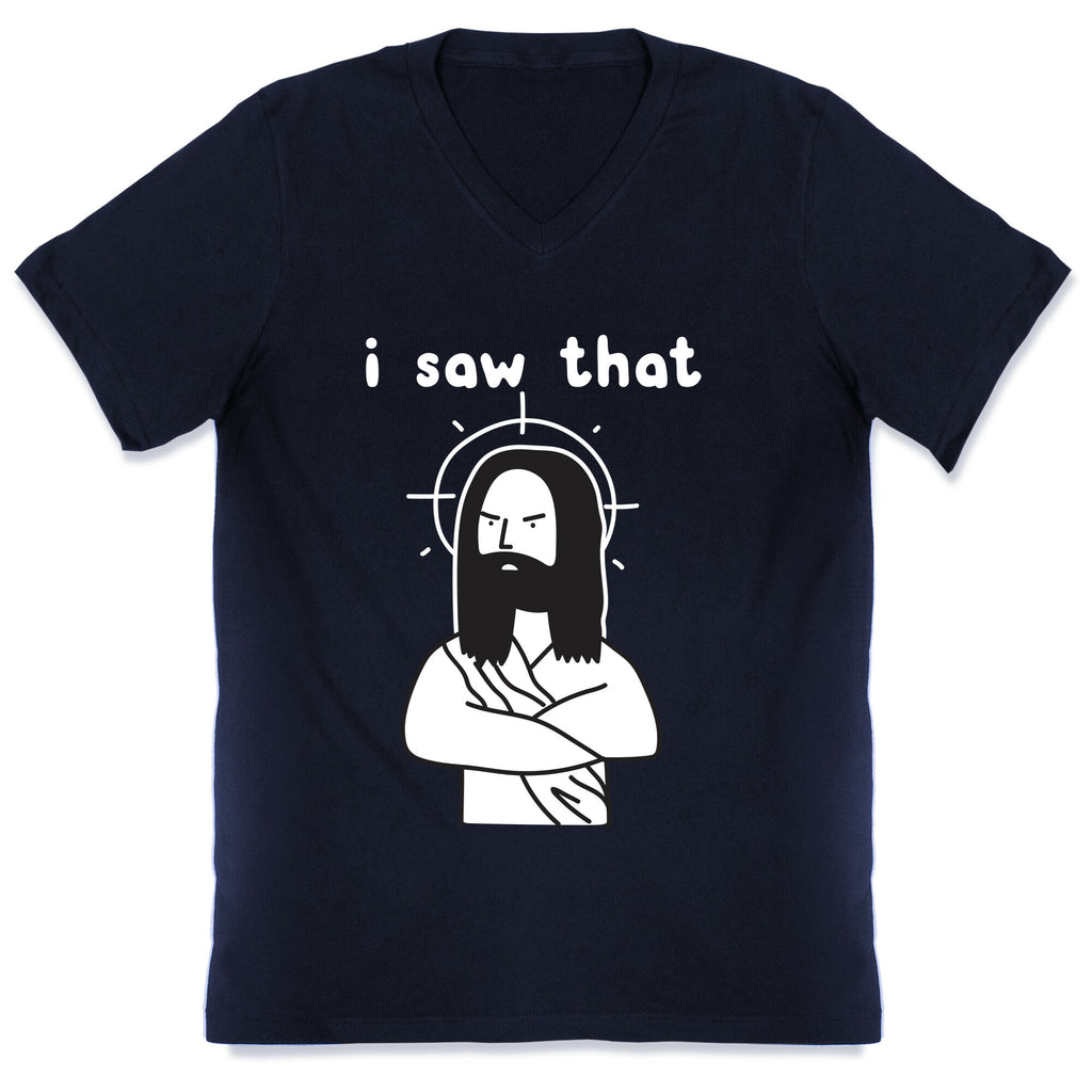 I Saw That Jesus V-Neck