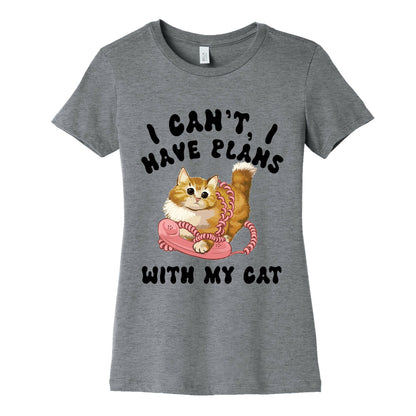 I Can't, I Have Plans With My Cat. Women's Cotton Tee