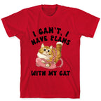 I Can't, I Have Plans With My Cat. T-Shirt