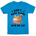 I Can't, I Have Plans With My Cat. T-Shirt