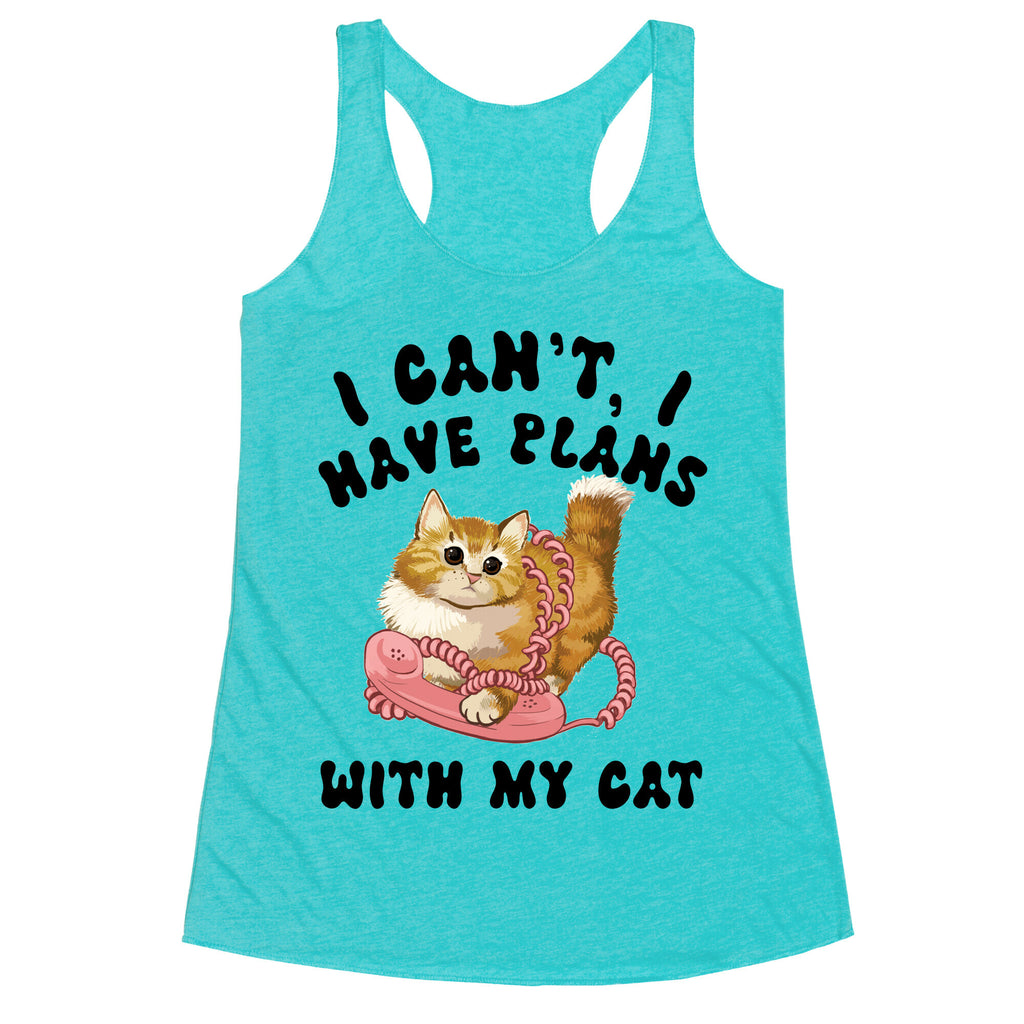 I Can't, I Have Plans With My Cat. Racerback Tank