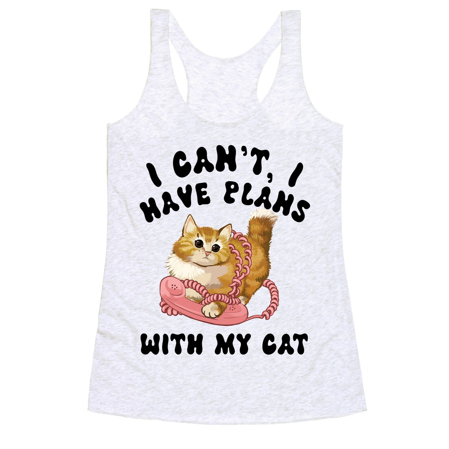 I Can't, I Have Plans With My Cat. Racerback Tank