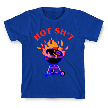 Hot Sh*t  T-Shirt