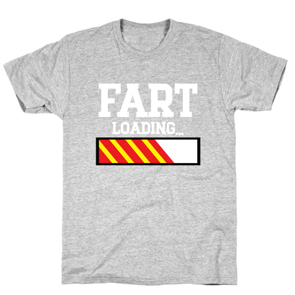 Fart Loading... T-Shirt