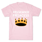 Passenger Princess T-Shirt