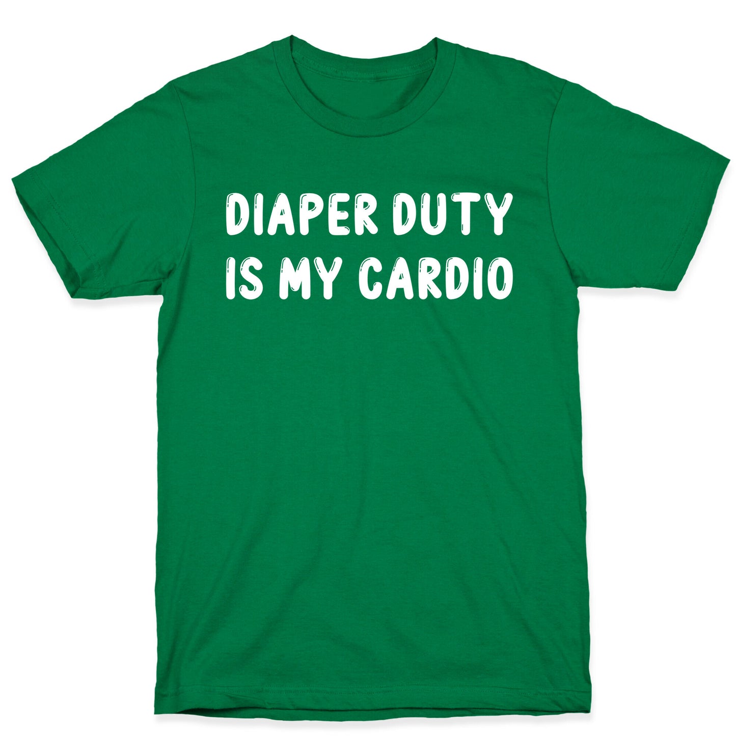 Diaper Duty Is My Cardio T-Shirt