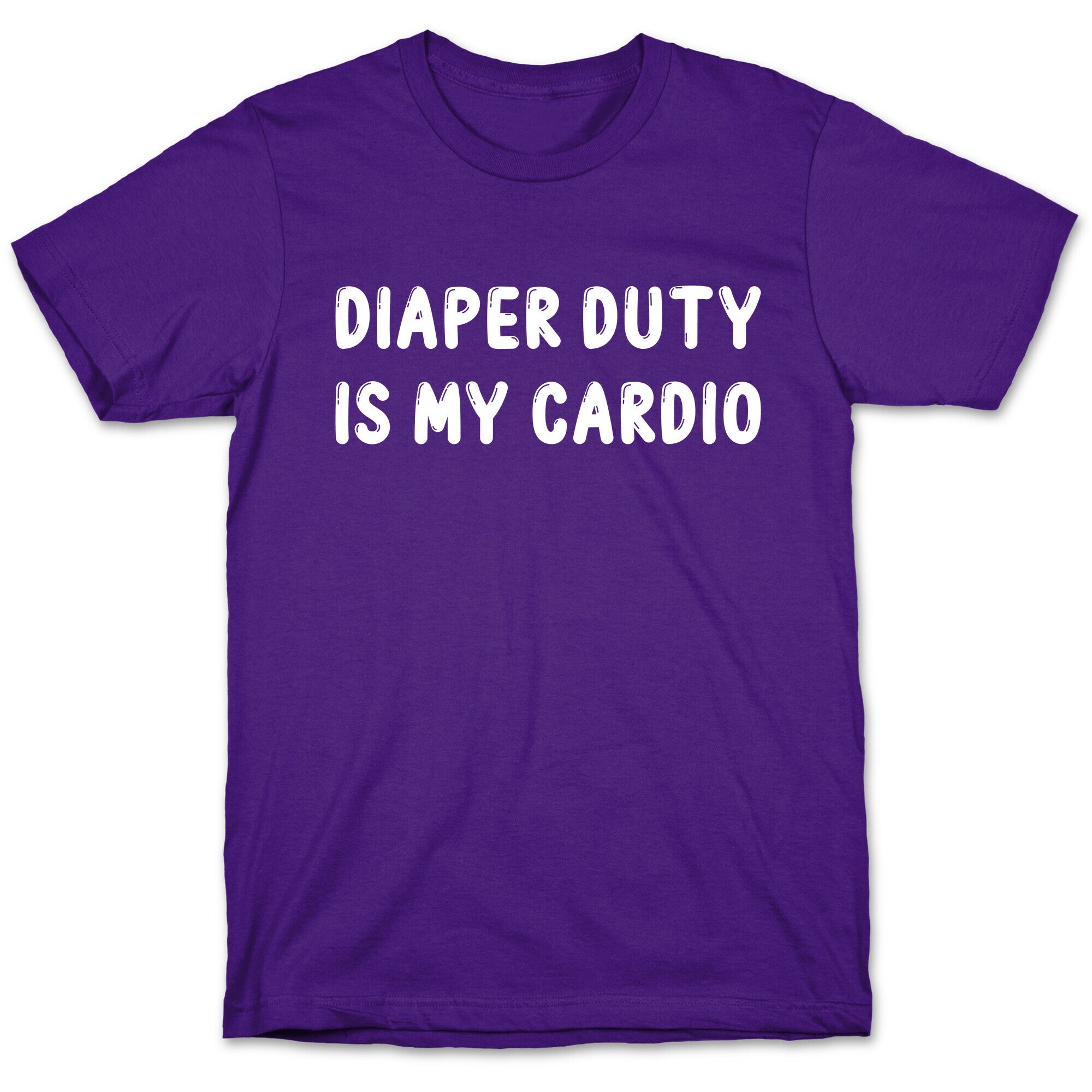 Diaper Duty Is My Cardio T-Shirt