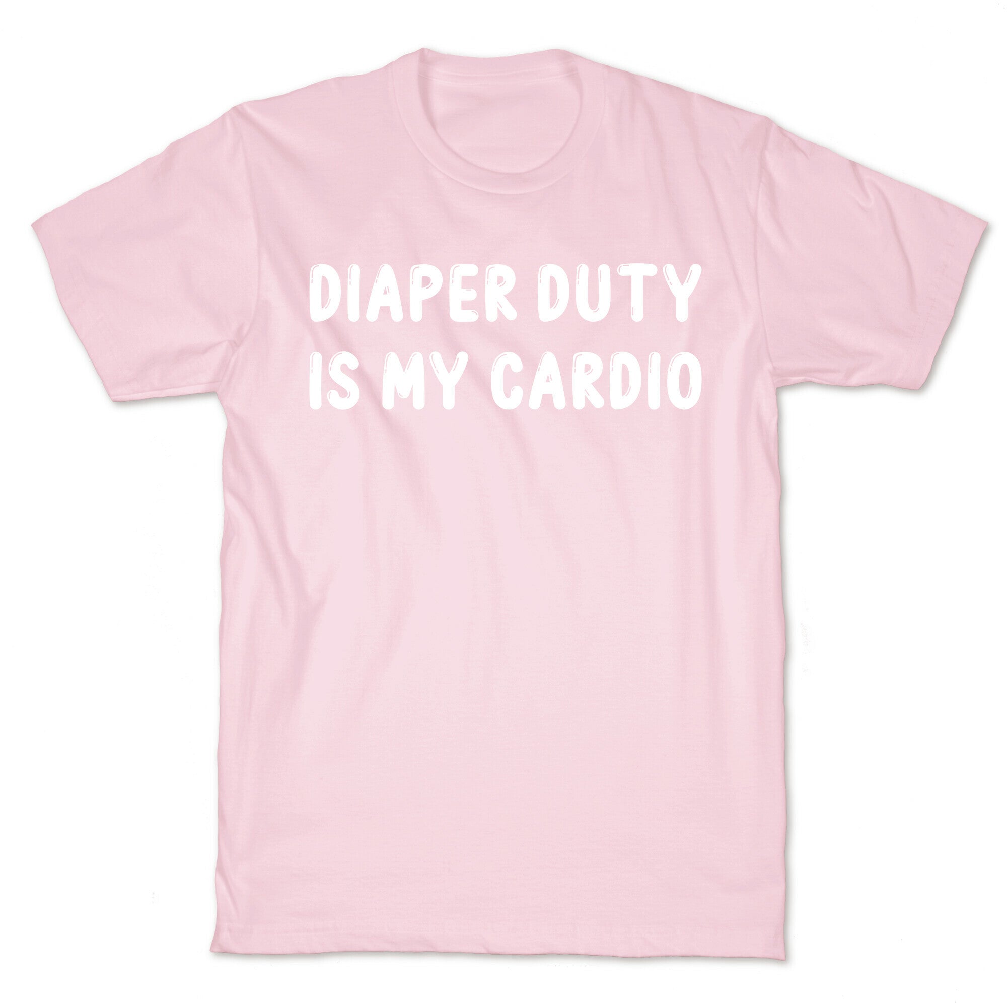 Diaper Duty Is My Cardio T-Shirt