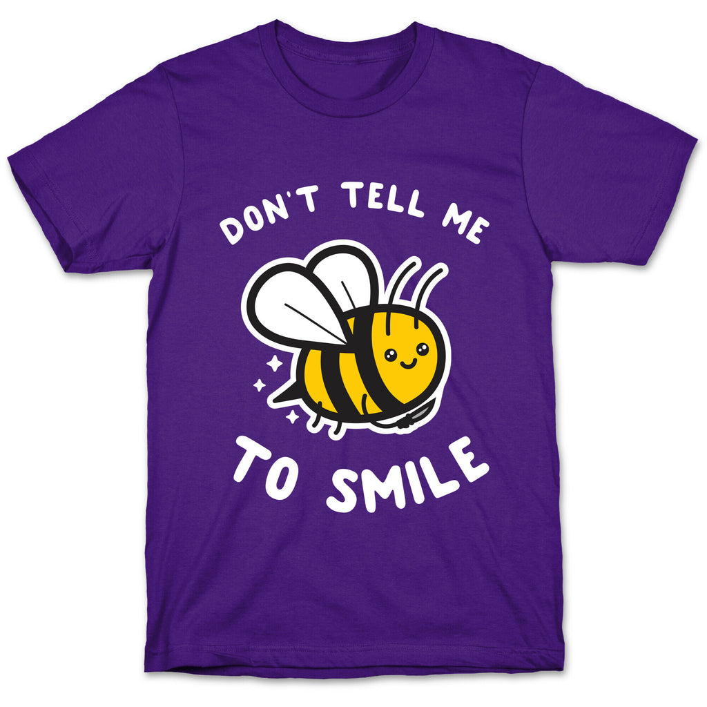 Don't Tell Me To Smile T-Shirt