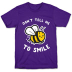 Don't Tell Me To Smile T-Shirt