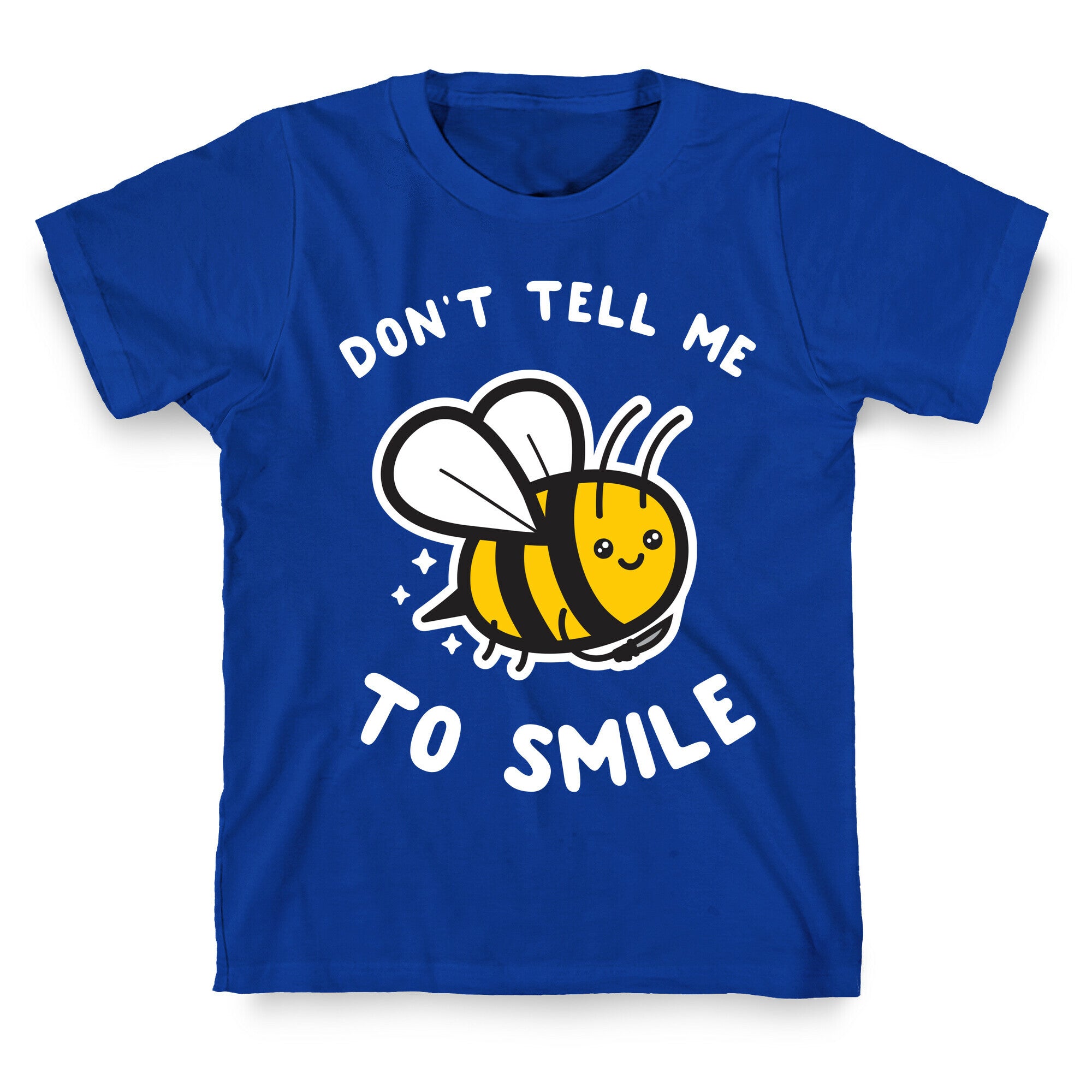 Don't Tell Me To Smile T-Shirt