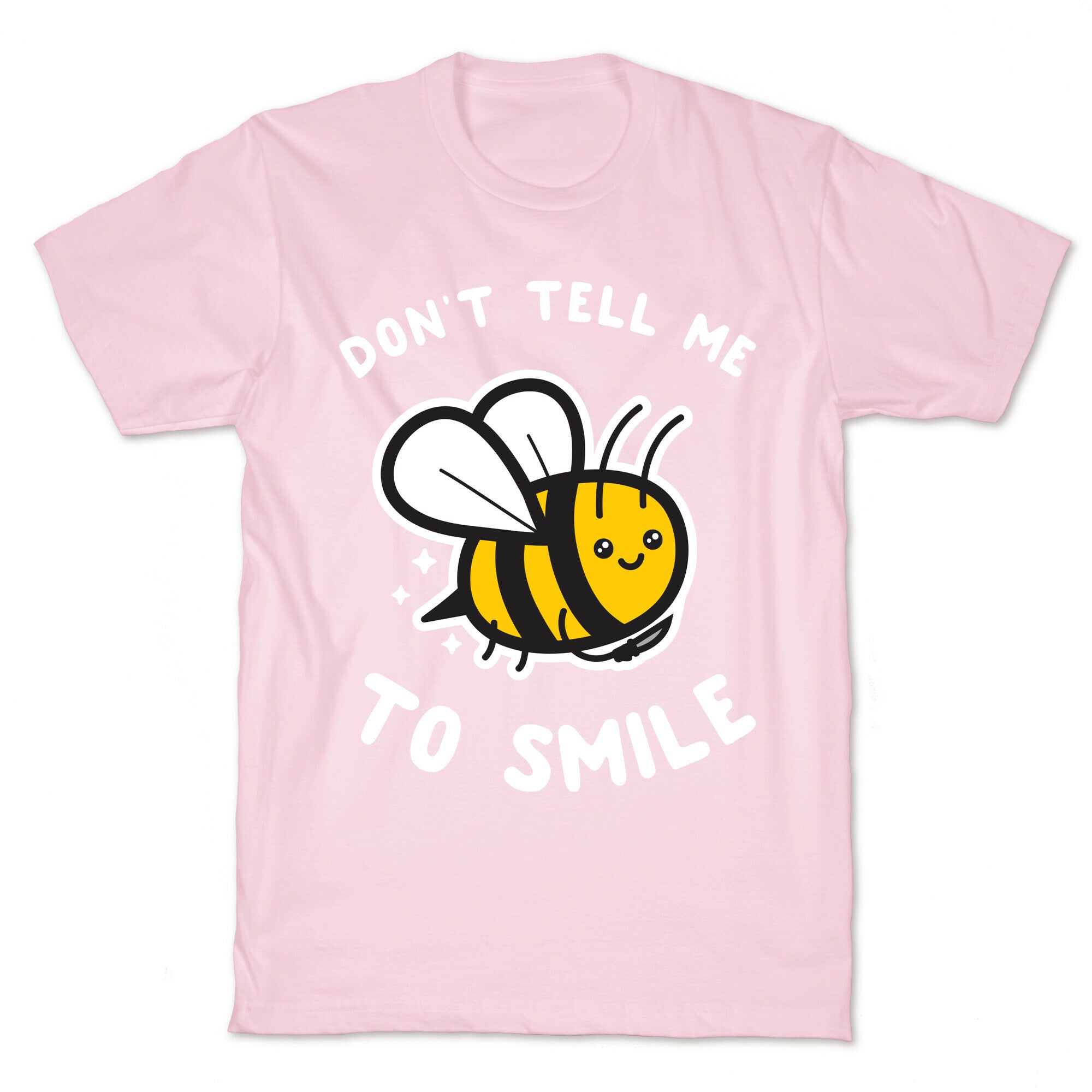 Don't Tell Me To Smile T-Shirt