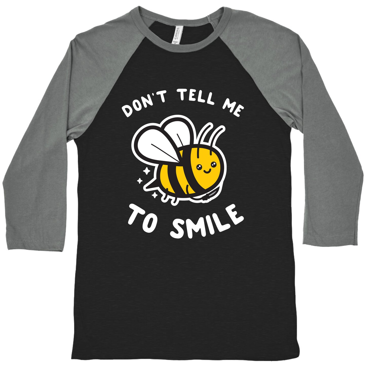 Don't Tell Me To Smile Baseball Tee