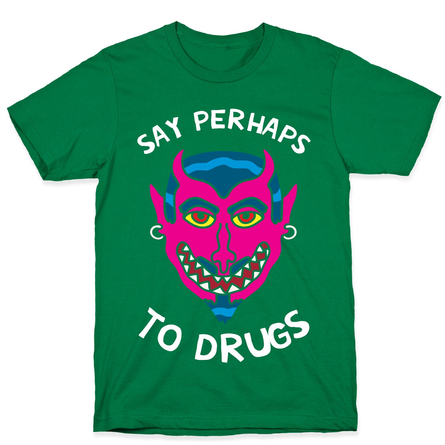 Say Perhaps To Drugs T-Shirt