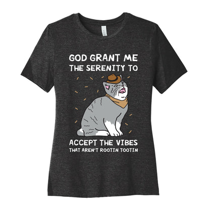 God Grant Me The Serenity To Accept The Vibes That Aren't Rootin Tootin Women's Cotton Tee