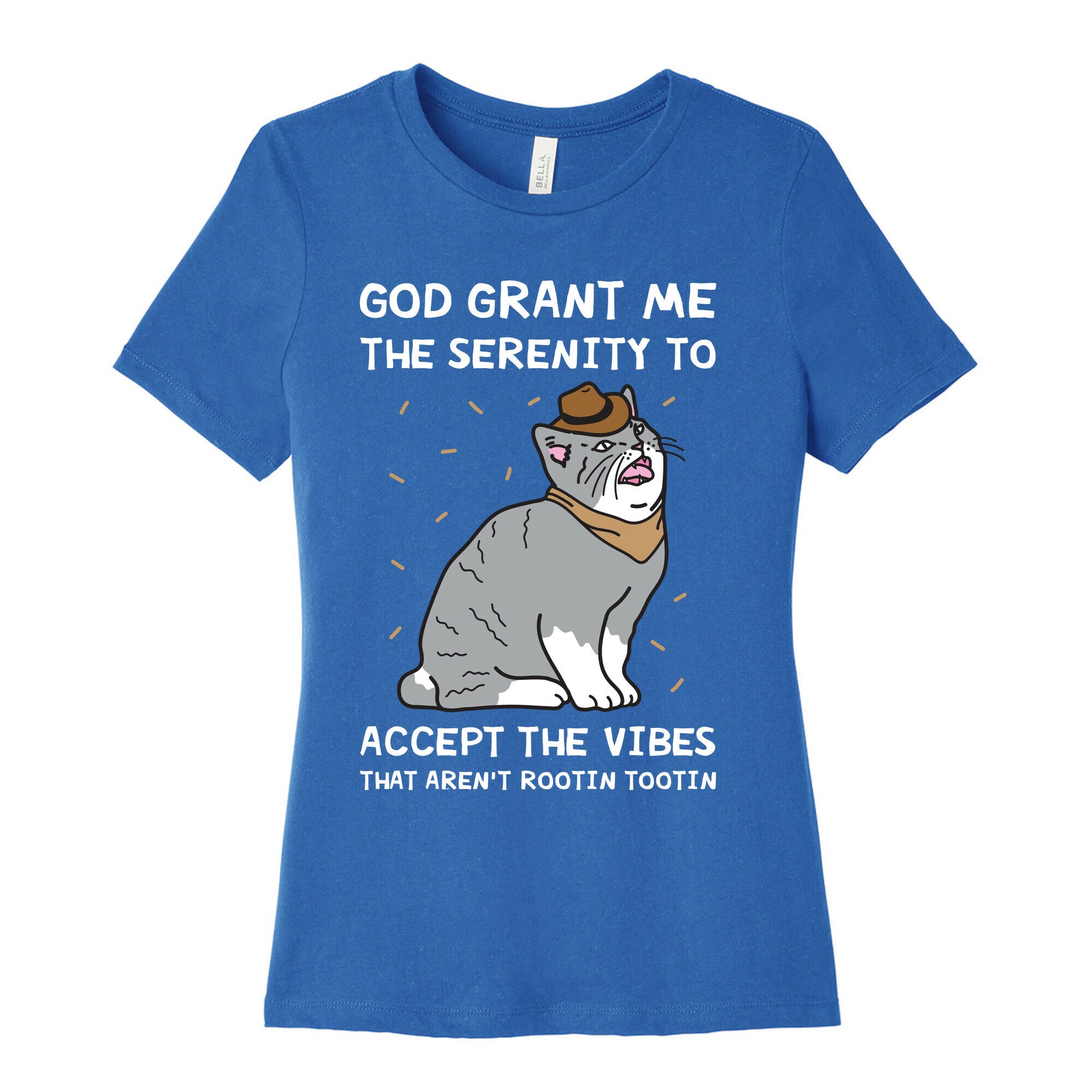 God Grant Me The Serenity To Accept The Vibes That Aren't Rootin Tootin Women's Cotton Tee