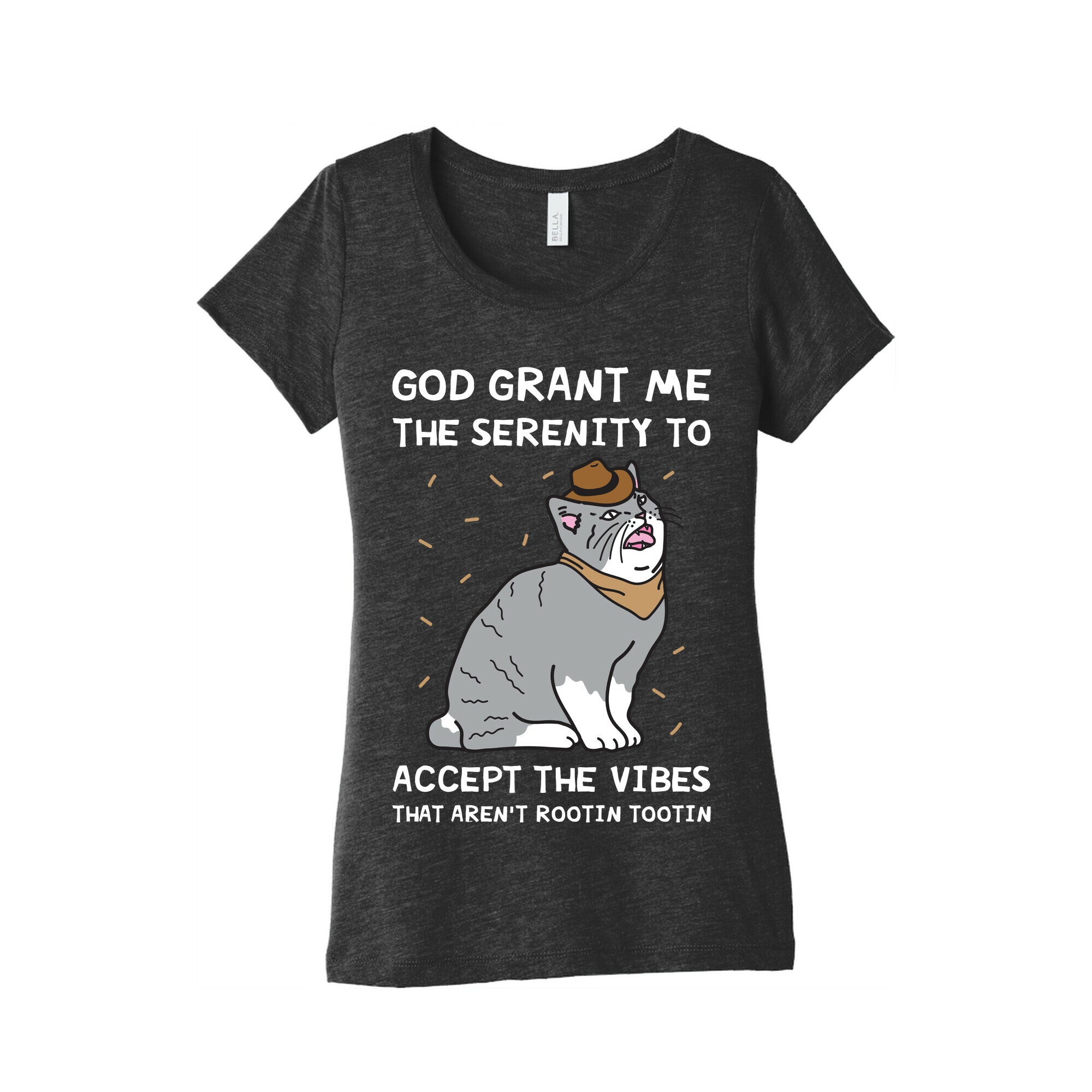 God Grant Me The Serenity To Accept The Vibes That Aren't Rootin Tootin Women's Triblend Tee