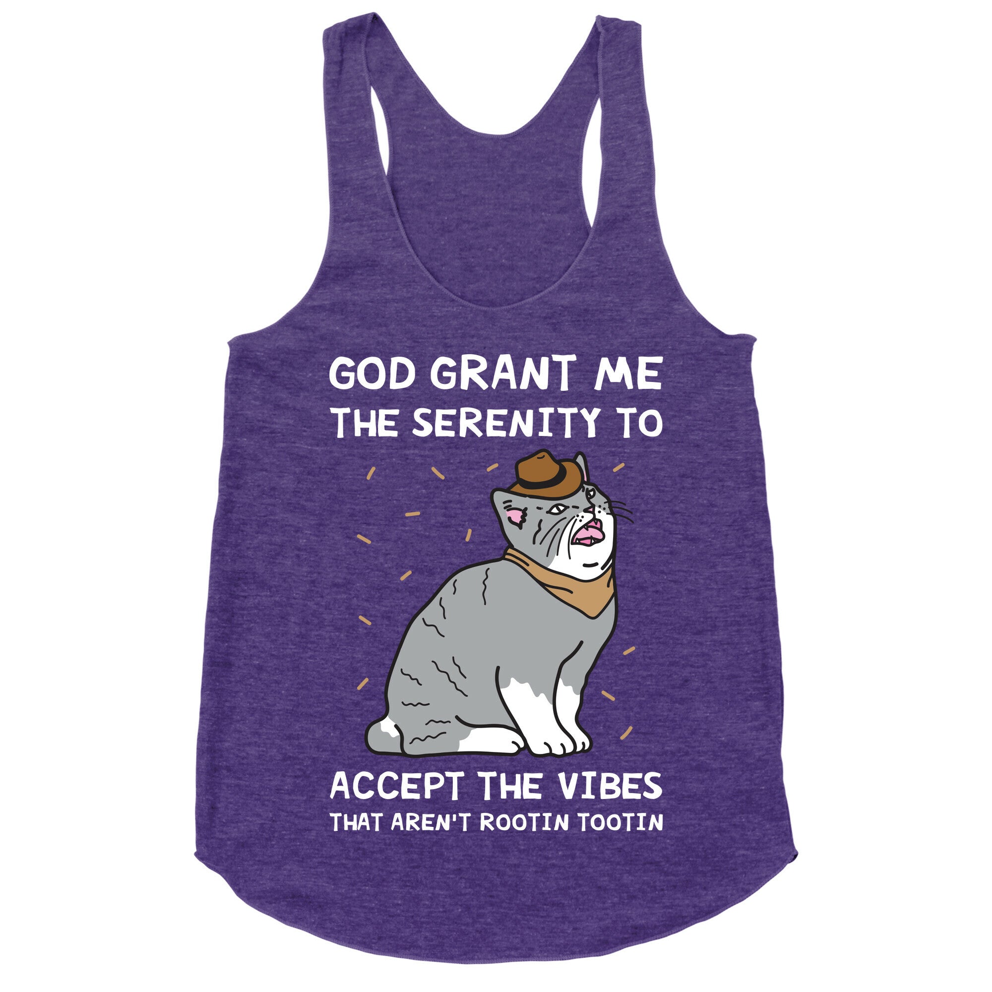God Grant Me The Serenity To Accept The Vibes That Aren't Rootin Tootin Racerback Tank