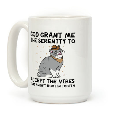 God Grant Me The Serenity To Accept The Vibes That Aren't Rootin Tootin Coffee Mug