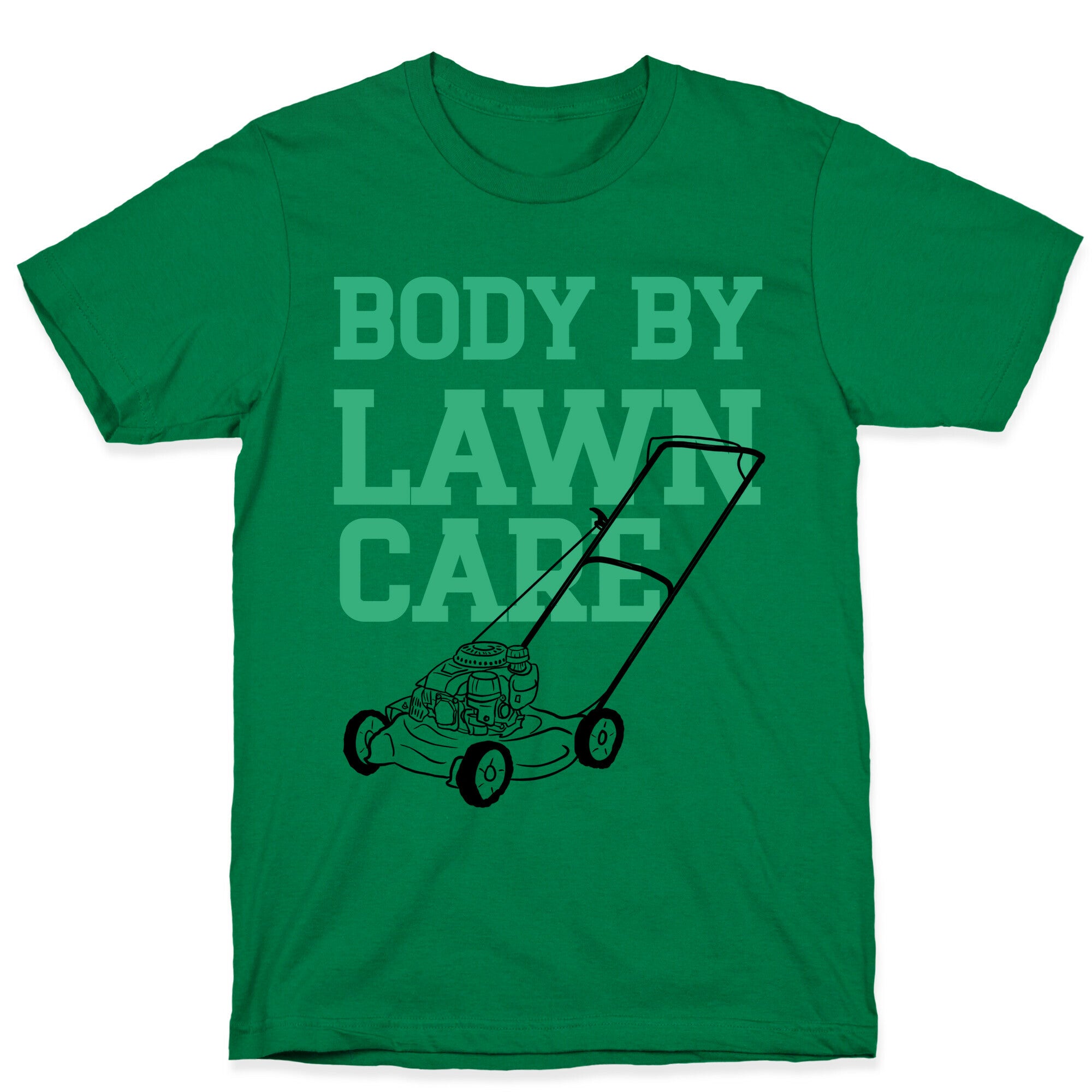 Body By Lawn Care T-Shirt